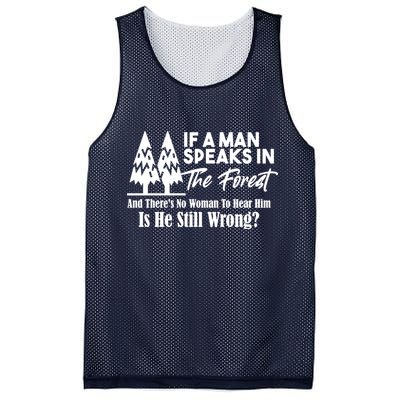 If A Man Speaks In The Forest And There’s No Woman To Hear Him, Is He Still Wrong Mesh Reversible Basketball Jersey Tank
