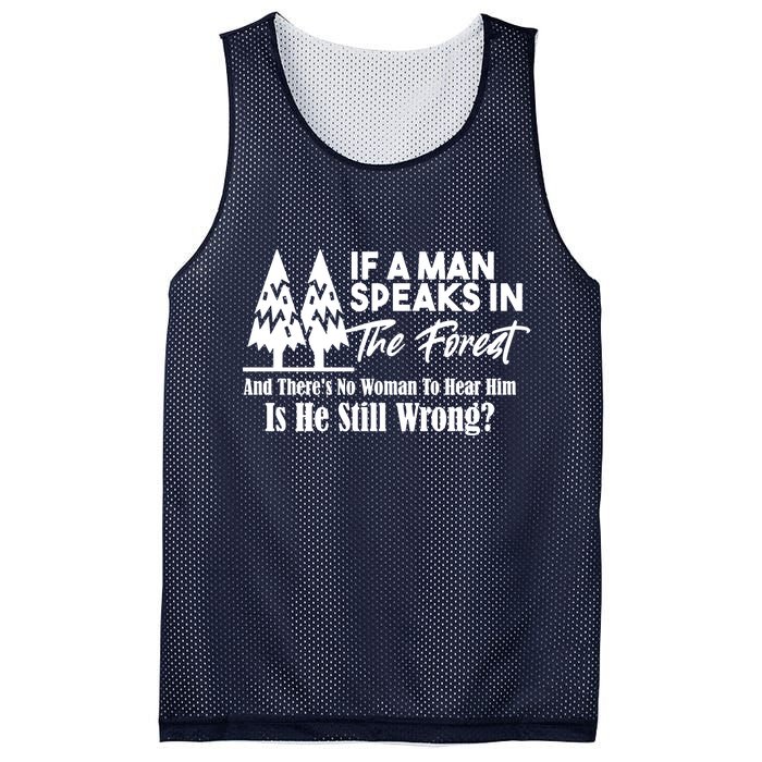 If A Man Speaks In The Forest And There’s No Woman To Hear Him, Is He Still Wrong Mesh Reversible Basketball Jersey Tank