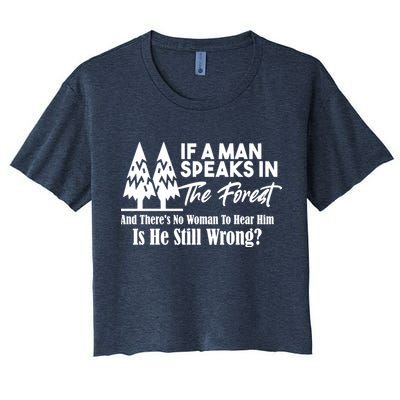 If A Man Speaks In The Forest And There’s No Woman To Hear Him, Is He Still Wrong Crop Top