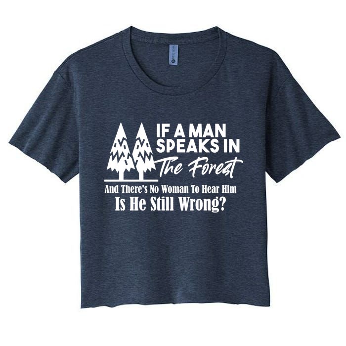 If A Man Speaks In The Forest And There’s No Woman To Hear Him, Is He Still Wrong Crop Top