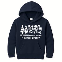 If A Man Speaks In The Forest And There’s No Woman To Hear Him, Is He Still Wrong Kids Hoodie
