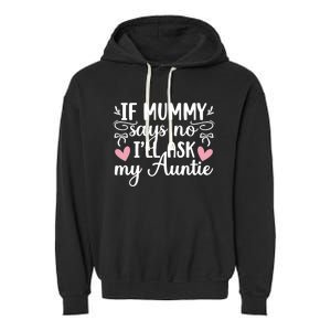 Ill Ask My Auntie From Aunt To Niece Funny Gift Garment-Dyed Fleece Hoodie