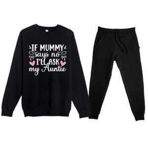 Ill Ask My Auntie From Aunt To Niece Funny Gift Premium Crewneck Sweatsuit Set