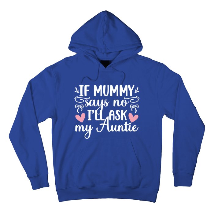 Ill Ask My Auntie From Aunt To Niece Funny Gift Hoodie