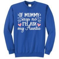 Ill Ask My Auntie From Aunt To Niece Funny Gift Sweatshirt