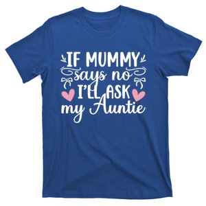 Ill Ask My Auntie From Aunt To Niece Funny Gift T-Shirt