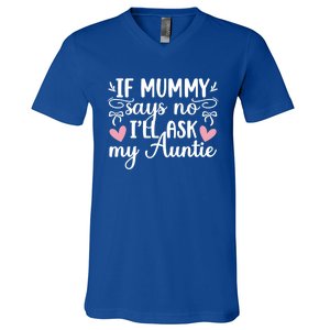 Ill Ask My Auntie From Aunt To Niece Funny Gift V-Neck T-Shirt