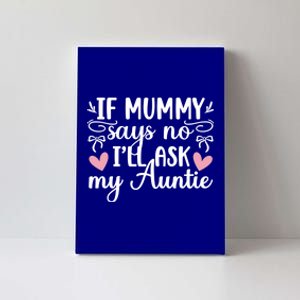 Ill Ask My Auntie From Aunt To Niece Funny Gift Canvas