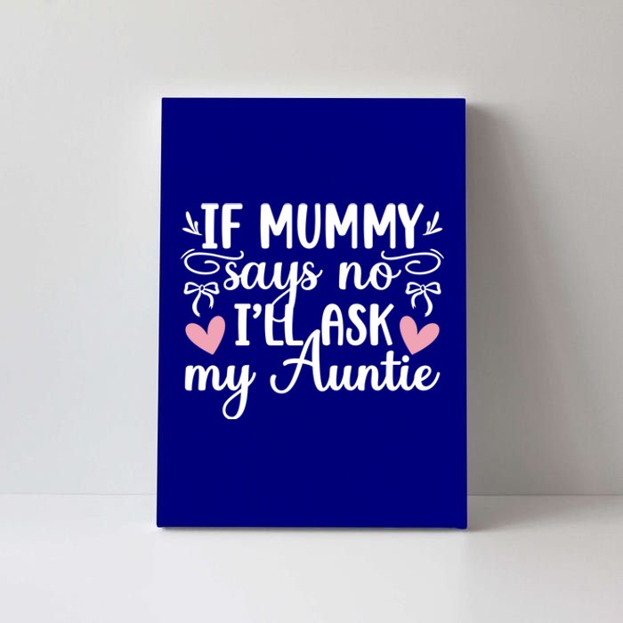 Ill Ask My Auntie From Aunt To Niece Funny Gift Canvas