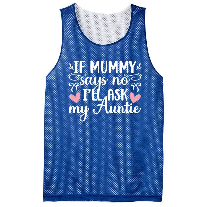 Ill Ask My Auntie From Aunt To Niece Funny Gift Mesh Reversible Basketball Jersey Tank