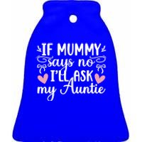 Ill Ask My Auntie From Aunt To Niece Funny Gift Ceramic Bell Ornament