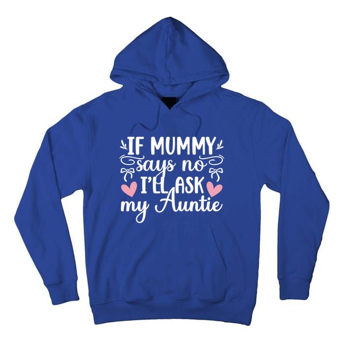 Ill Ask My Auntie From Aunt To Niece Funny Gift Tall Hoodie