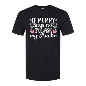 Ill Ask My Auntie From Aunt To Niece Funny Gift Softstyle CVC T-Shirt