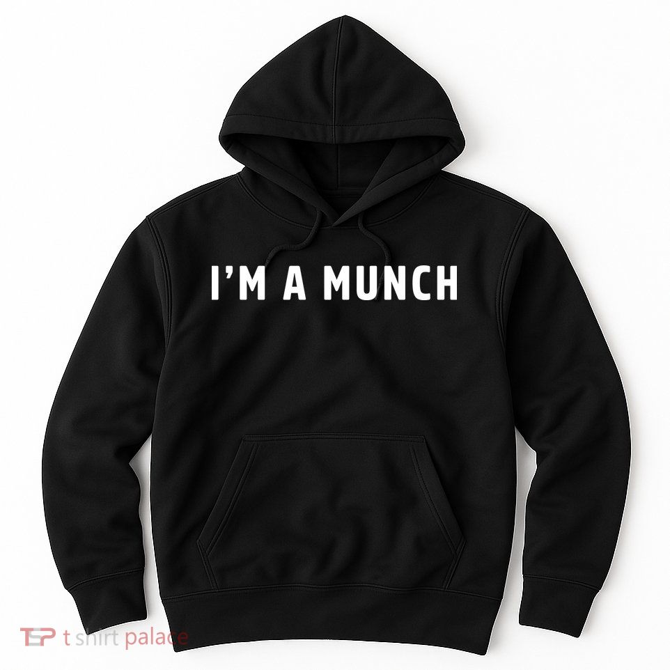 I'm A Munch Hoodie