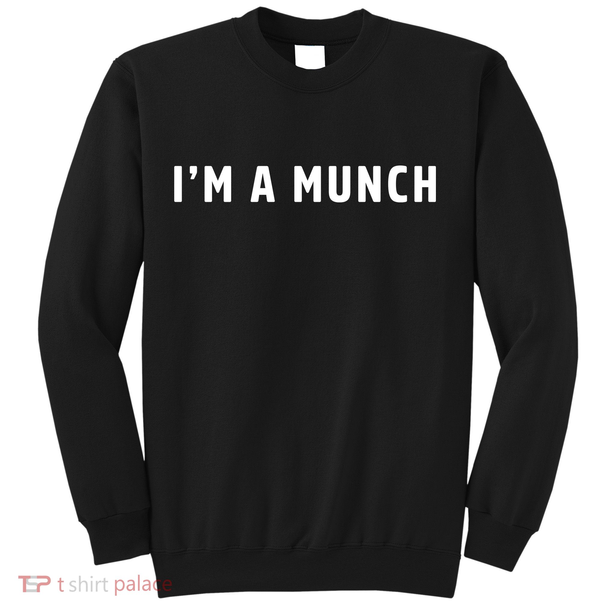 I'm A Munch Sweatshirt