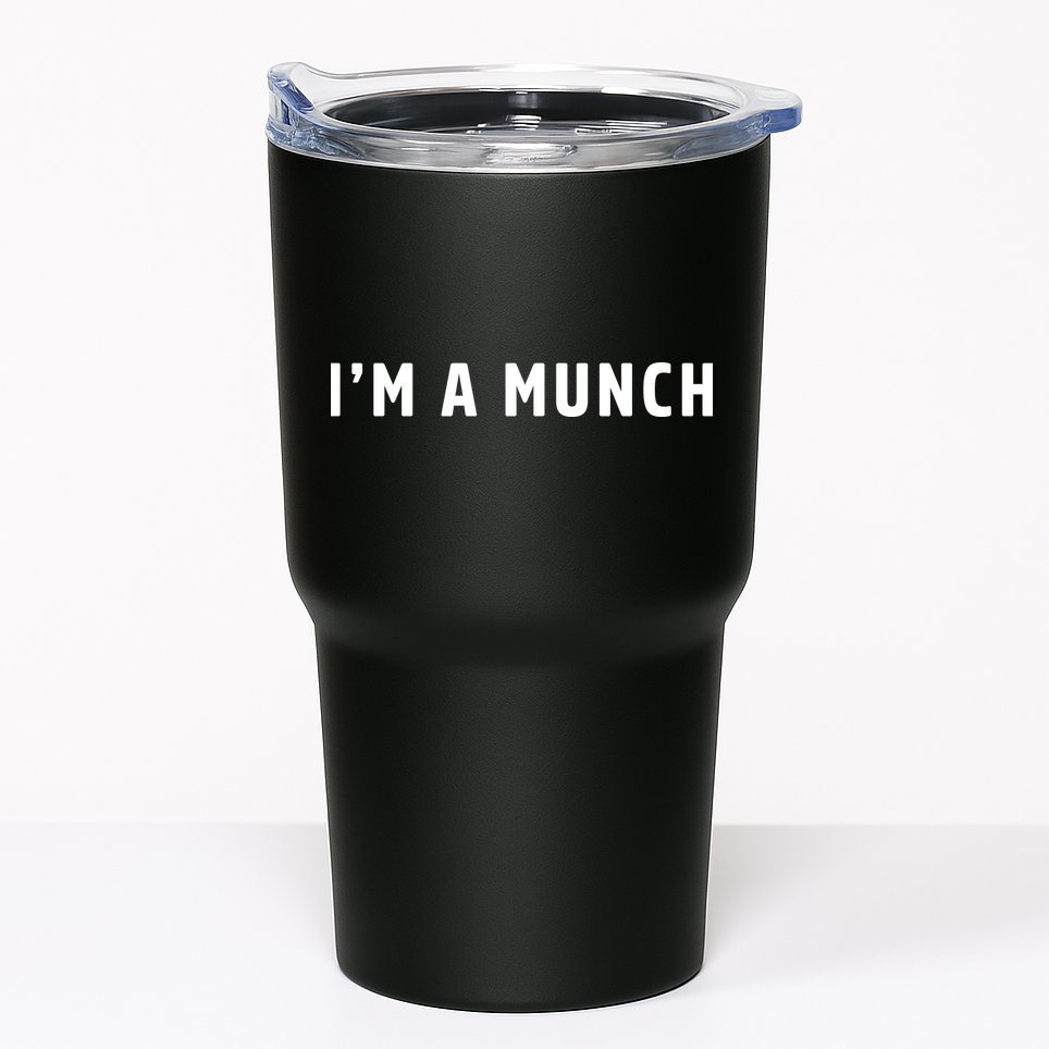 I'm A Munch Tumbler