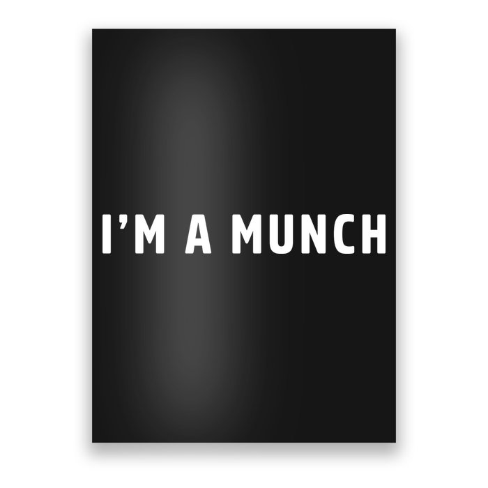 I'm A Munch Poster