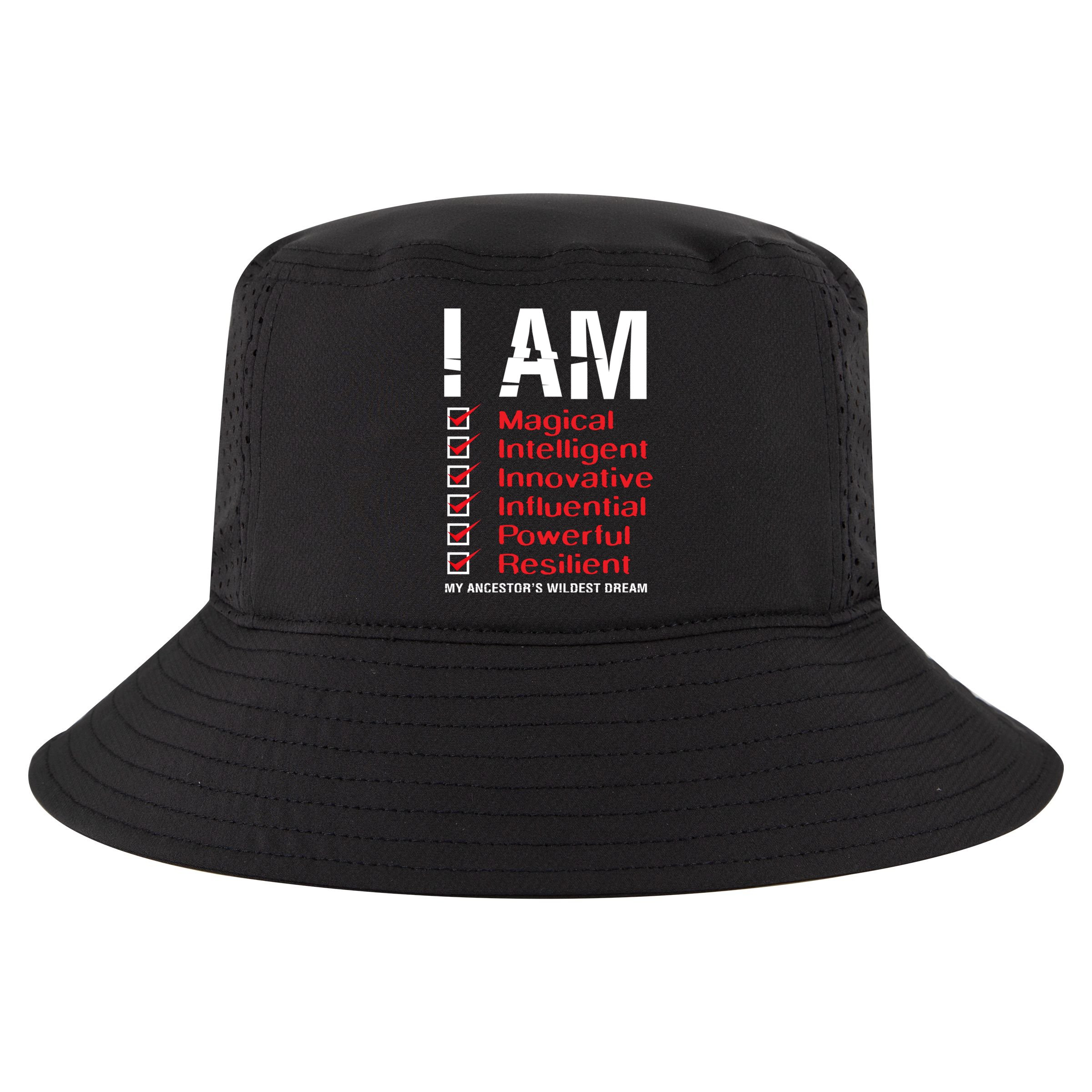 I Am My Ancestors Wildest Dreams Cool Black History Gift Meaningful Gift Cool Comfort Performance Bucket Hat