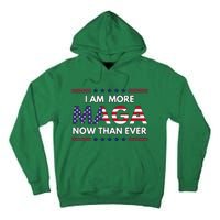 I Am More Maga Now Than Ever Trump Supporters American Tall Hoodie