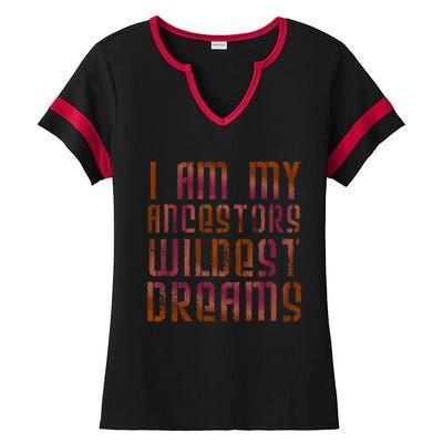 I Am My Ancestors Wildest Dreams For Funny Funny Gift Ladies Halftime Notch Neck Tee