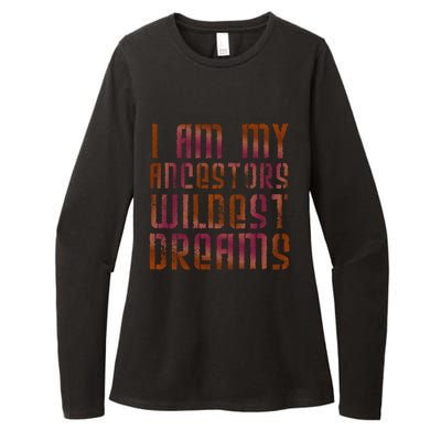 I Am My Ancestors Wildest Dreams For Funny Funny Gift Womens CVC Long Sleeve Shirt