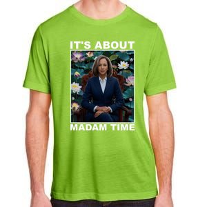 ItS About Madam Time Kamala Harris Gift Adult ChromaSoft Performance T-Shirt