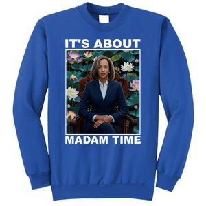 ItS About Madam Time Kamala Harris Gift Sweatshirt