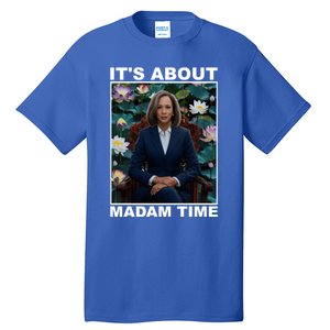 ItS About Madam Time Kamala Harris Gift Tall T-Shirt