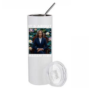 ItS About Madam Time Kamala Harris Gift Stainless Steel Tumbler