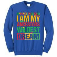 I Am My Ancestors' Wildest Dreams Distressed Vintage Gift Sweatshirt