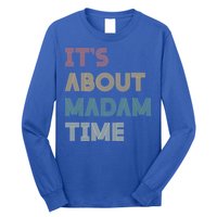 ItS About Madam Time Retro Vintage Gift Long Sleeve Shirt