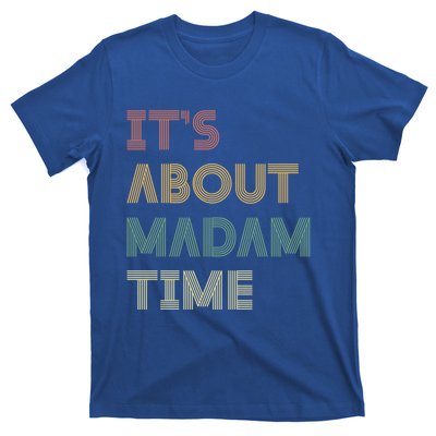 ItS About Madam Time Retro Vintage Gift T-Shirt