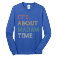 ItS About Madam Time Retro Vintage Gift Tall Long Sleeve T-Shirt