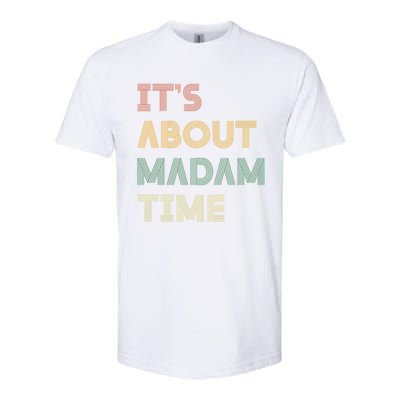 ItS About Madam Time Retro Vintage Gift Softstyle CVC T-Shirt