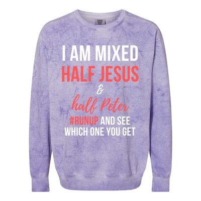 I Am Mixed Half Jesus And Half Peter #Runup And See Gift Colorblast Crewneck Sweatshirt