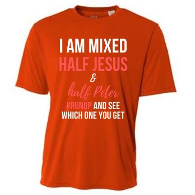 I Am Mixed Half Jesus And Half Peter #Runup And See Gift Cooling Performance Crew T-Shirt