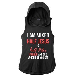 I Am Mixed Half Jesus And Half Peter #Runup And See Gift Ladies PosiCharge Tri-Blend Wicking Draft Hoodie Tank