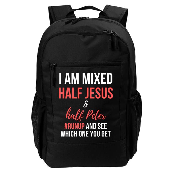 I Am Mixed Half Jesus And Half Peter #Runup And See Gift Backpack