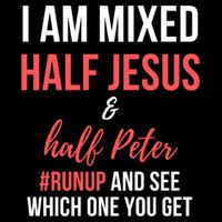 I Am Mixed Half Jesus And Half Peter #Runup And See Gift Backpack