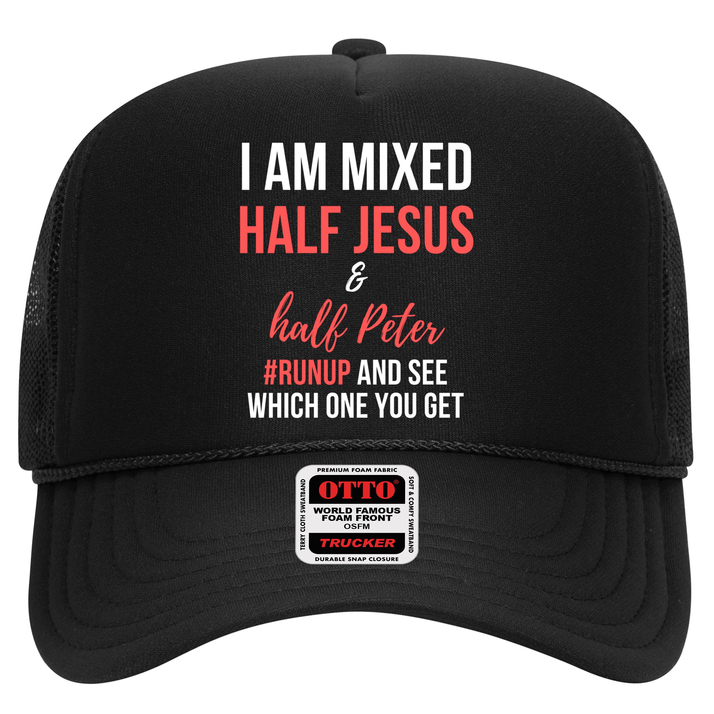 I Am Mixed Half Jesus And Half Peter #Runup And See Gift Hat