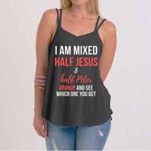 I Am Mixed Half Jesus And Half Peter #Runup And See Gift Women's Strappy Tank