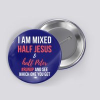 I Am Mixed Half Jesus And Half Peter #Runup And See Gift Button
