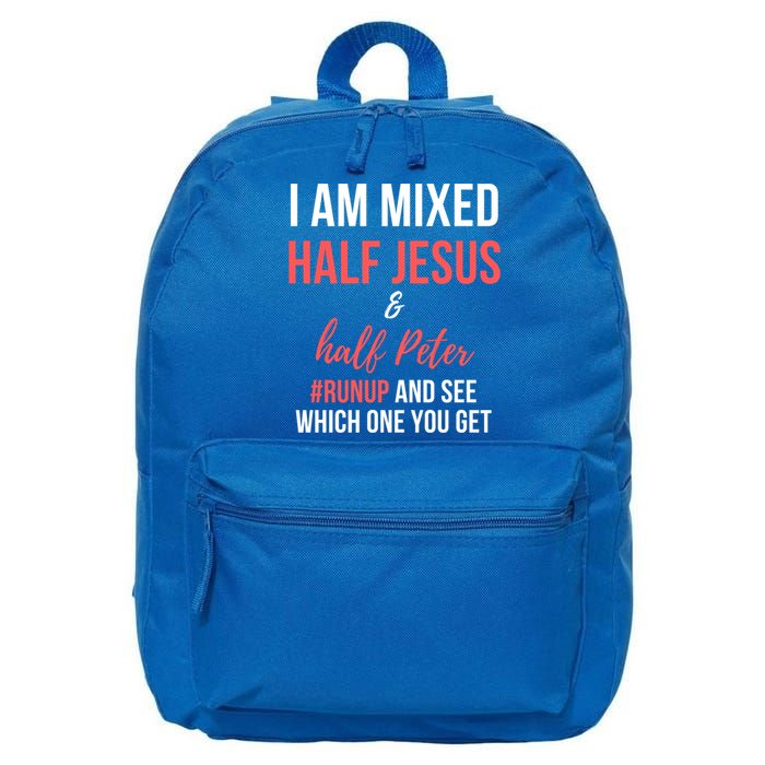 I Am Mixed Half Jesus And Half Peter #Runup And See Gift 16 in Basic Backpack