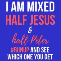 I Am Mixed Half Jesus And Half Peter #Runup And See Gift 16 in Basic Backpack