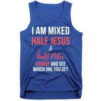 I Am Mixed Half Jesus And Half Peter #Runup And See Gift Tank Top
