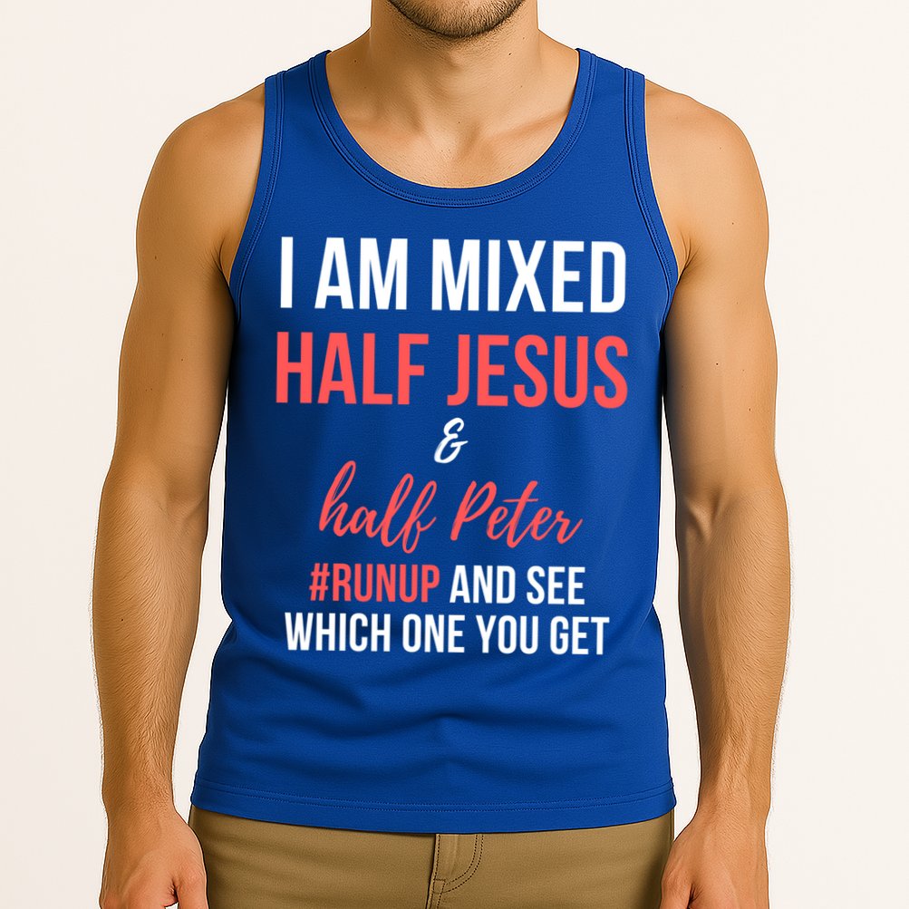 I Am Mixed Half Jesus And Half Peter #Runup And See Gift Tank Top