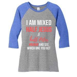 I Am Mixed Half Jesus And Half Peter #Runup And See Gift Women's Tri-Blend 3/4-Sleeve Raglan Shirt