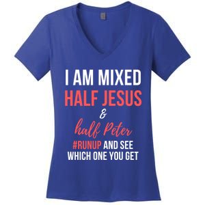 I Am Mixed Half Jesus And Half Peter #Runup And See Gift Women's V-Neck T-Shirt