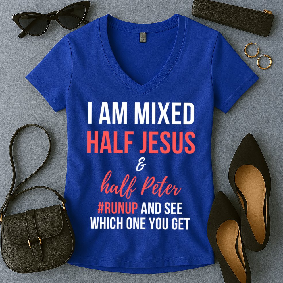 I Am Mixed Half Jesus And Half Peter #Runup And See Gift Women's V-Neck T-Shirt