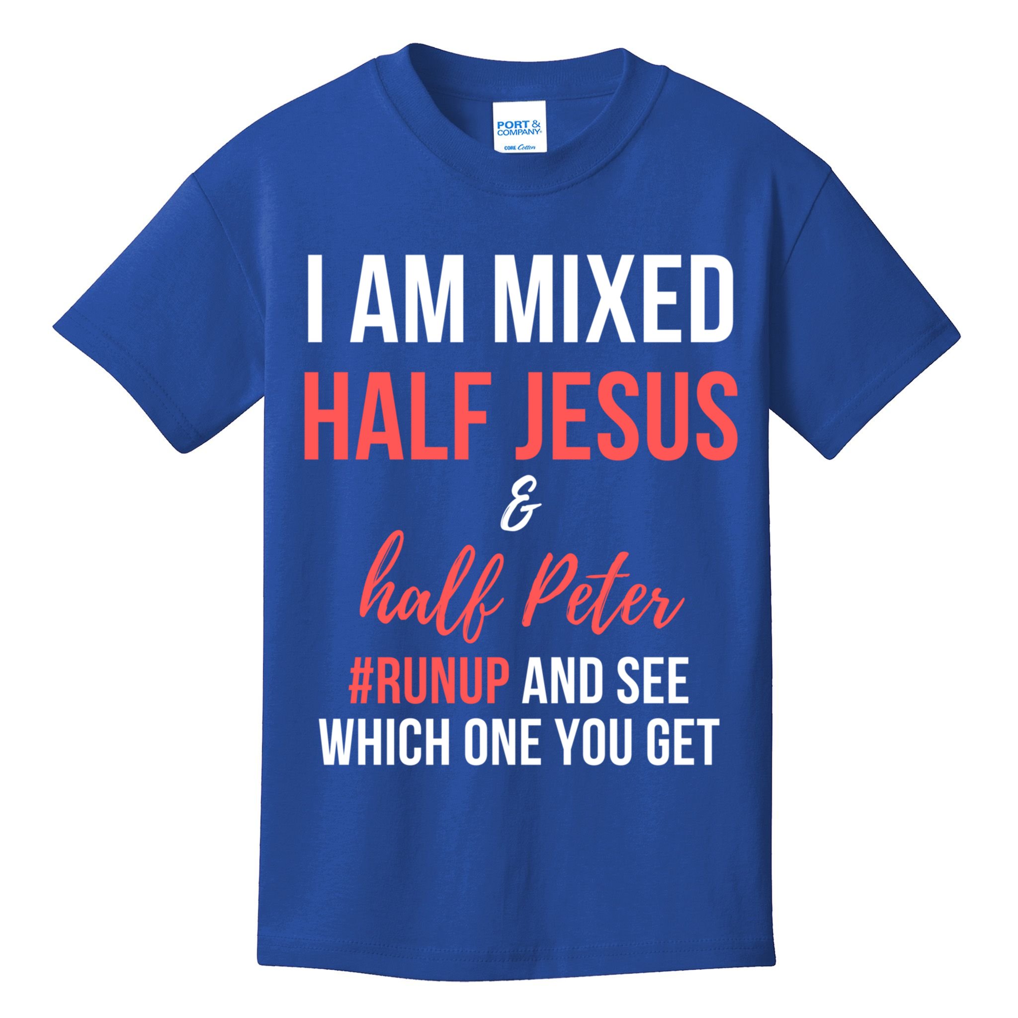 I Am Mixed Half Jesus And Half Peter #Runup And See Gift Kids T-Shirt